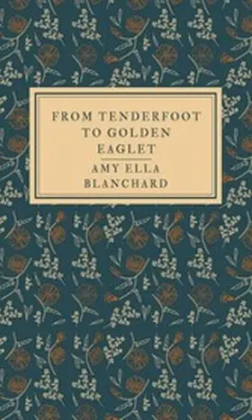 Blanchard |  From Tenderfoot to Golden Eaglet | eBook | Sack Fachmedien