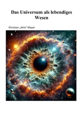 Mayer |  Das Universum als lebendiges Wesen | Buch |  Sack Fachmedien