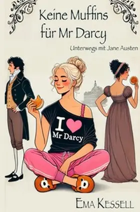 Kessell |  Unterwegs mit Jane Austen / Keine Muffins für Mr Darcy | Buch |  Sack Fachmedien