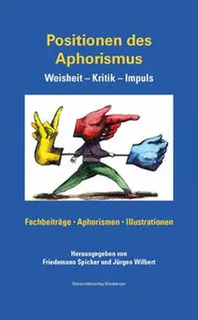 Spicker / Wilbert |  Positionen des Aphorismus. Weisheit – Kritik – Impuls. | Buch |  Sack Fachmedien