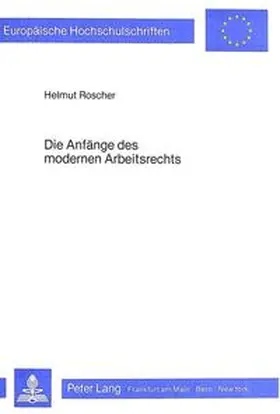 Roscher |  Die Anfänge des modernen Arbeitsrechts | Buch |  Sack Fachmedien