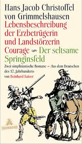 Grimmelshausen | Lebensbeschreibung der Erzbetrügerin und Landzerstörzerin Courage / Der seltsame Springinsfeld | Buch | 978-3-8218-4774-0 | sack.de