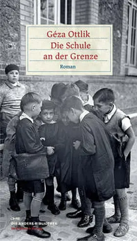 Ottlik |  Die Schule an der Grenze | Buch |  Sack Fachmedien