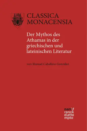 Caballero González |  Der Mythos des Athamas in der griechischen und lateinischen Literatur | eBook | Sack Fachmedien