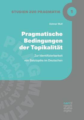 Wulf |  Pragmatische Bedingungen der Topikalität | eBook | Sack Fachmedien