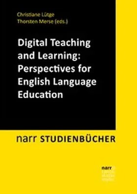 Lütge / Merse |  Digital Teaching and Learning: Perspectives for English Language Education | eBook | Sack Fachmedien