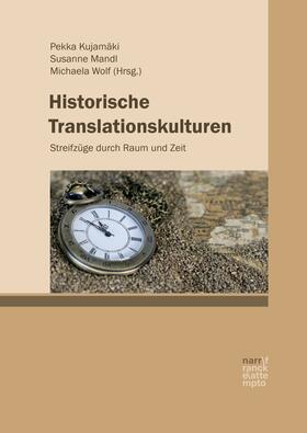 Kujamäki / Mandl / Wolf |  Historische Translationskulturen | eBook | Sack Fachmedien