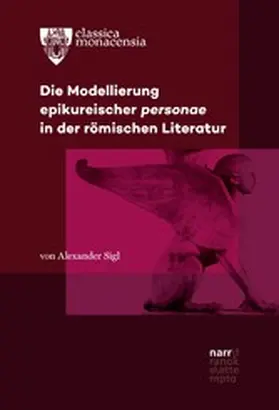 Sigl |  Die Modellierung epikureischer personae in der römischen Literatur | eBook | Sack Fachmedien