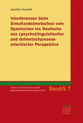 Konzett |  Interferenzen beim Simultandolmetschen vom Spanischen ins Deutsche aus (psycho)linguistischer und dolmetschprozessorientierter Perspektive | eBook | Sack Fachmedien