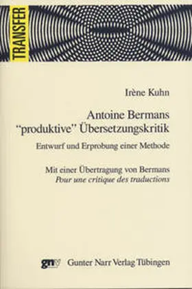 Kuhn |  Antoine Bermans „produktive“ ÜberSetzungskritik | Buch |  Sack Fachmedien