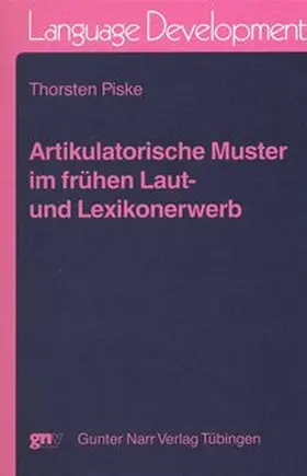 Piske |  Artikulatorische Muster im frühen Laut- und Lexikonerwerb | Buch |  Sack Fachmedien