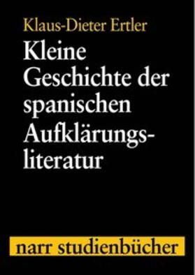 Ertler |  Kleine Geschichte der spanischen Aufklärungsliteratur | Buch |  Sack Fachmedien