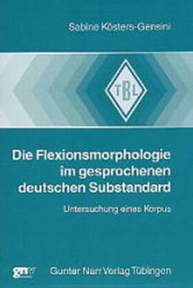 Kösters-Gensini |  Die Flexionsmorphologie im gesprochenen deutschen Substandard | Buch |  Sack Fachmedien