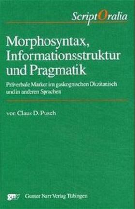 Pusch |  Morphosyntax, Informationsstruktur und Pragmatik | Buch |  Sack Fachmedien