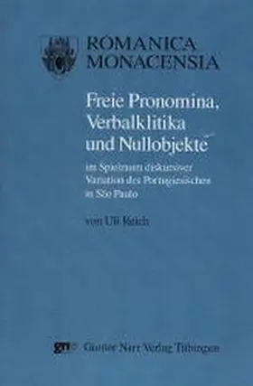 Reich |  Freie Pronomina, Verbalklitika und Nullobjekte im Spielraum diskursiver Variation des Portugiesischen in SÜ Paulo | Buch |  Sack Fachmedien