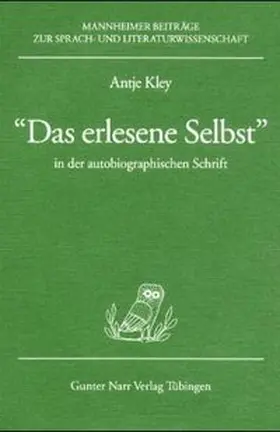 Kley |  Das erlesene Selbst' in der autobiographischen Schrift | Buch |  Sack Fachmedien