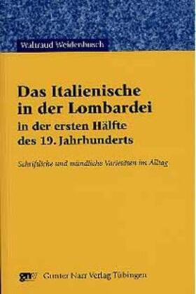 Weidenbusch |  Das Italienische in der Lombardei in der ersten Hälfte des 19. Jahrhunderts | Buch |  Sack Fachmedien