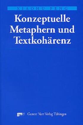 Feng |  Konzeptuelle Metaphern und Textkohärenz | Buch |  Sack Fachmedien
