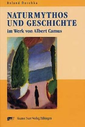 Doschka |  Naturmythos und Geschichte im Werk von Albert Camus | Buch |  Sack Fachmedien