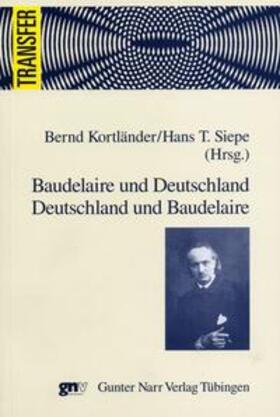 Kortländer / Siepe |  Baudelaire und Deutschland - Deutschland und Baudelaire | Buch |  Sack Fachmedien