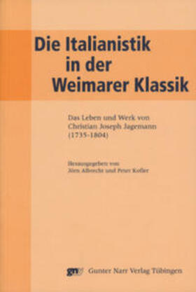 Albrecht / Kofler |  Die Italianistik in der Weimarer Klassik | Buch |  Sack Fachmedien