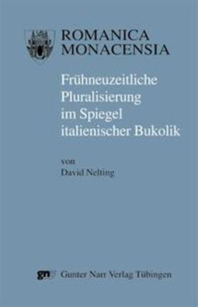 Nelting |  Frühneuzeitliche Pluralisierung im Spiegel italienischer Bukolik | Buch |  Sack Fachmedien