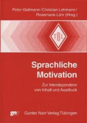 Gallmann / Lehmann / Lühr |  Sprachliche Motivation | Buch |  Sack Fachmedien