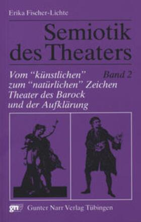 Fischer-Lichte | Semiotik des Theaters 2. Vom "künstlichen" zum "natürlichen" Zeichen | Buch | 978-3-8233-6322-4 | sack.de