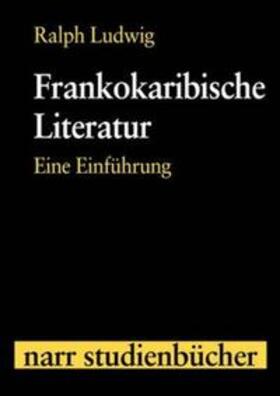 Ludwig |  Frankokaribische Literatur | Buch |  Sack Fachmedien