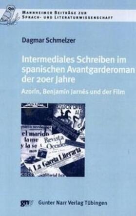 Schmelzer |  Intermediales Schreiben im spanischen Avantgarderoman der 20er Jahre | Buch |  Sack Fachmedien