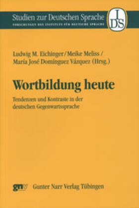 Dominguez Vazquez / Eichinger / Meliss |  Wortbildung heute | Buch |  Sack Fachmedien