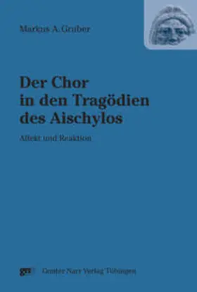 Gruber |  Der Chor in den Tragödien des Aischylos | Buch |  Sack Fachmedien