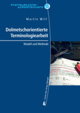 Will |  Dolmetschorientierte Terminologiearbeit (DOT) bei der Simultanverdolmetschung von fachlichen Konferenzen: Modell und Methode | Buch |  Sack Fachmedien
