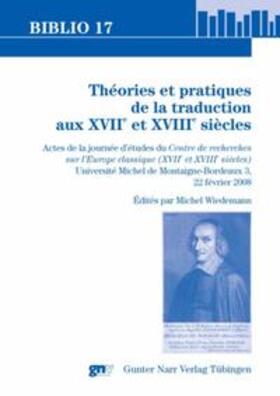 Wiedemann |  Theories et pratiques de la traduction aux XVIIe et XVIIIe siecles | Buch |  Sack Fachmedien