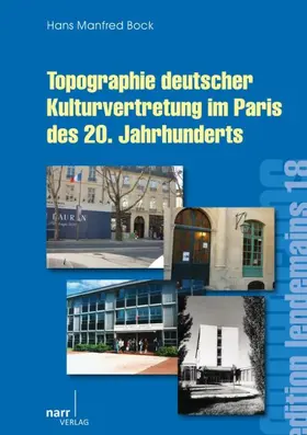 Bock | Topographie deutscher Kulturvertretung im Paris des 20. Jahrhunderts | Buch | 978-3-8233-6551-8 | sack.de