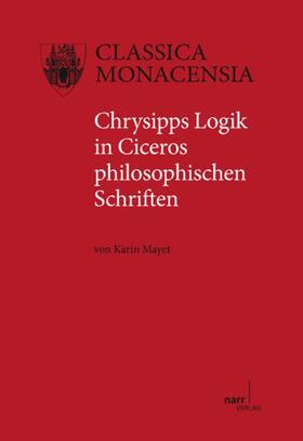 Mayet |  Chrysipps Logik in Ciceros philosophischen Schriften | Buch |  Sack Fachmedien