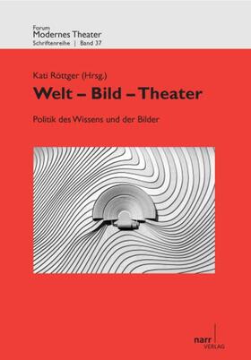 Röttger / Schaub |  Welt - Bild - Theater | Buch |  Sack Fachmedien