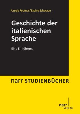 Reutner / Schwarze |  Geschichte der italienischen Sprache | Buch |  Sack Fachmedien