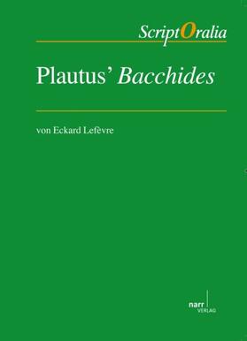 Lefèvre |  Plautus´ Bacchides | Buch |  Sack Fachmedien
