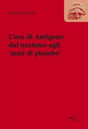 Fornaro |  L'ora die Antigone dal nazismo agli 'anni di piombo' | Buch |  Sack Fachmedien