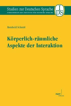 Schmitt |  Körperlich-räumliche Aspekte der Interaktion | Buch |  Sack Fachmedien