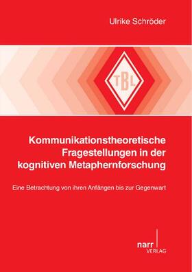 Schröder |  Kommunikationstheoretische Fragestellungen in der kognitiven Metaphernforschung | Buch |  Sack Fachmedien