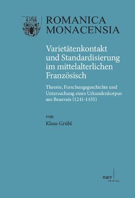 Grübl |  Varietätenkontakt und Standardisierung im mittelalterlichen Französisch | Buch |  Sack Fachmedien