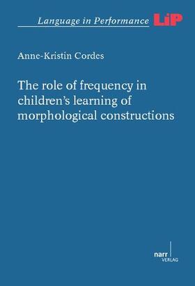 Cordes |  The role of frequency in children's learning of morphological constructions | Buch |  Sack Fachmedien