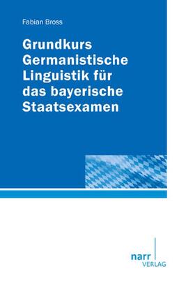 Bross |  Grundkurs Germanistische Linguistik für das bayerische Staatsexamen | Buch |  Sack Fachmedien