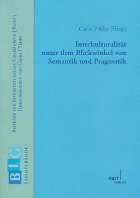 Földes |  Interkulturalität unter dem Blickwinkel von Semantik und Pragmatik | Buch |  Sack Fachmedien