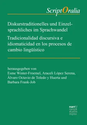 Winter-Froemel / López Serena / de Toledo y Huerta |  Diskurstraditionelles und Einzelsprachliches im Sprachwandel / Tradicionalidad discursiva e idiomaticidad en los procesos de cambio lingüístico | Buch |  Sack Fachmedien