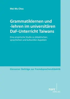 Chou |  Grammatiklernen und -lehren im universitären DaF-Unterricht Taiwans | Buch |  Sack Fachmedien