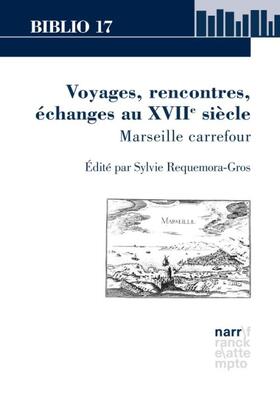 Requemora-Gros |  Voyages, rencontres, échanges au XVIIe siècle | Buch |  Sack Fachmedien