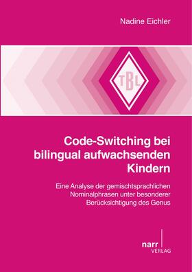 Eichler |  Code-Switching bei bilingual aufwachsenden Kindern | eBook | Sack Fachmedien